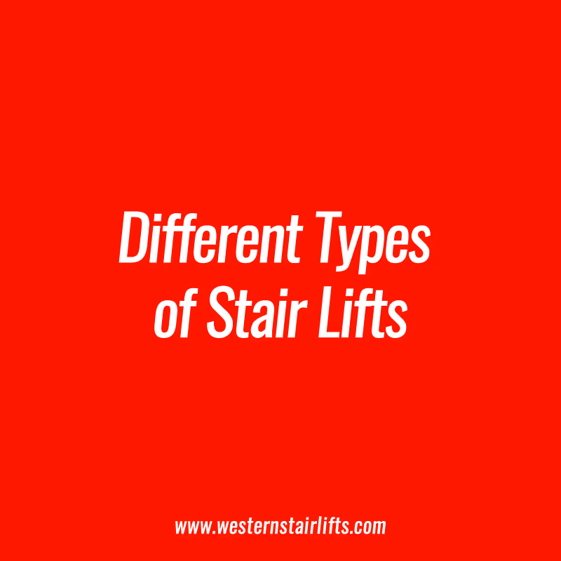 The Different Types of Stairlifts